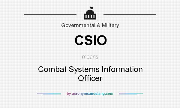 What does CSIO mean? It stands for Combat Systems Information Officer