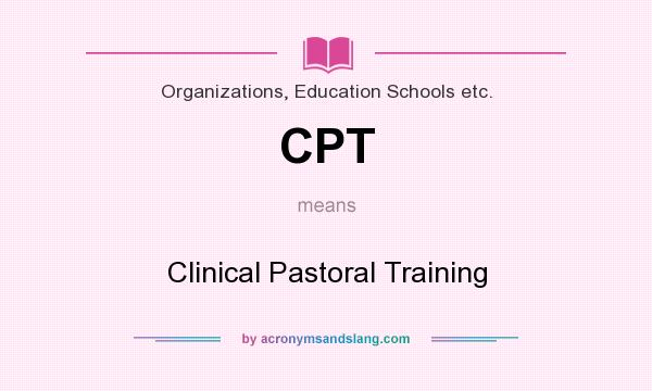 What does CPT mean? It stands for Clinical Pastoral Training