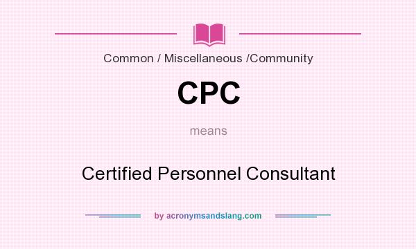 What does CPC mean? It stands for Certified Personnel Consultant