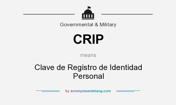 What does CRIP mean? It stands for Clave de Registro de Identidad Personal