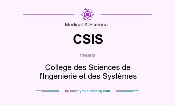 What does CSIS mean? It stands for College des Sciences de l`Ingenierie et des Systèmes