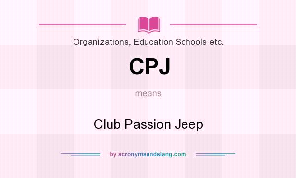 What does CPJ mean? It stands for Club Passion Jeep
