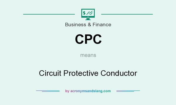 What does CPC mean? It stands for Circuit Protective Conductor