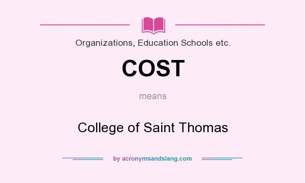 What does COST mean? It stands for College of Saint Thomas