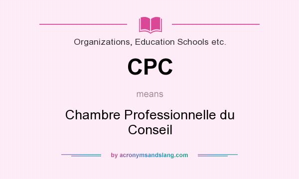 What does CPC mean? It stands for Chambre Professionnelle du Conseil