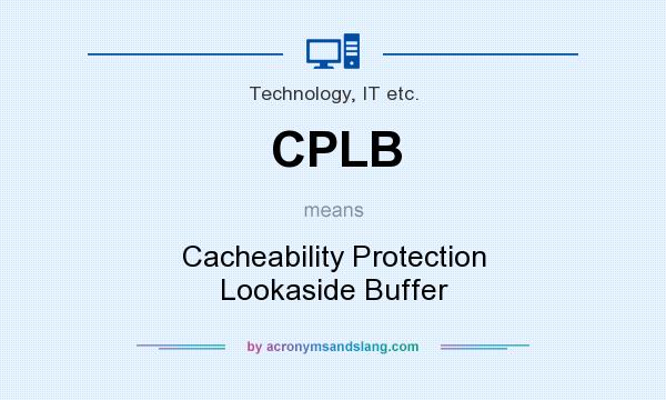 What does CPLB mean? It stands for Cacheability Protection Lookaside Buffer