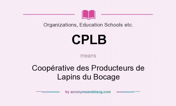 What does CPLB mean? It stands for Coopérative des Producteurs de Lapins du Bocage