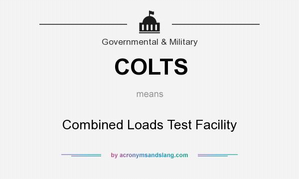 What does COLTS mean? It stands for Combined Loads Test Facility