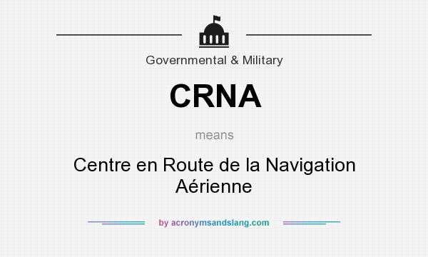 What does CRNA mean? It stands for Centre en Route de la Navigation Aérienne