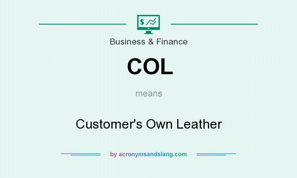 What does COL mean? It stands for Customer`s Own Leather