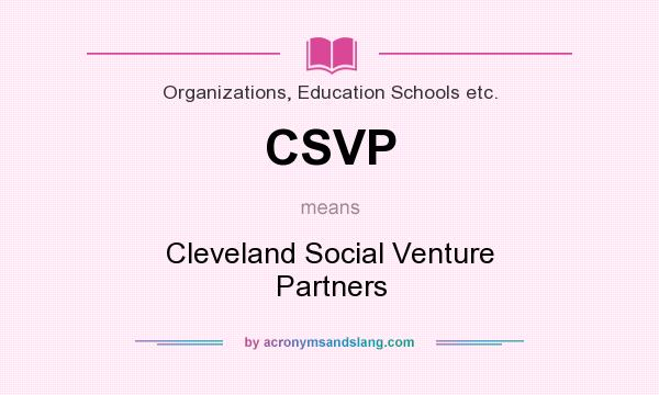 What does CSVP mean? It stands for Cleveland Social Venture Partners
