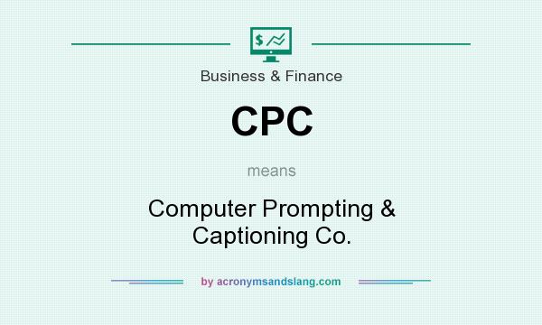 What does CPC mean? It stands for Computer Prompting & Captioning Co.