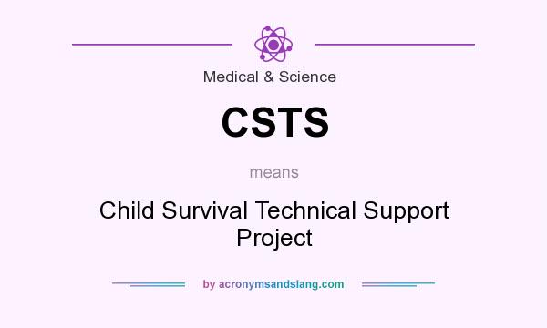 What does CSTS mean? It stands for Child Survival Technical Support Project