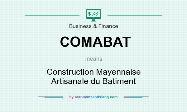 What does COMABAT mean? It stands for Construction Mayennaise Artisanale du Batiment