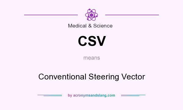 What does CSV mean? It stands for Conventional Steering Vector
