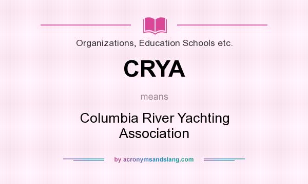What does CRYA mean? It stands for Columbia River Yachting Association