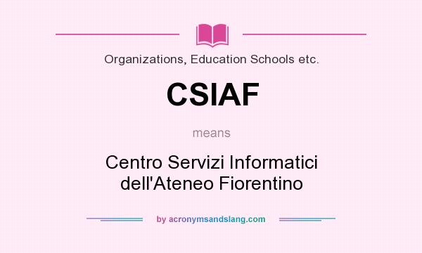 What does CSIAF mean? It stands for Centro Servizi Informatici dell`Ateneo Fiorentino