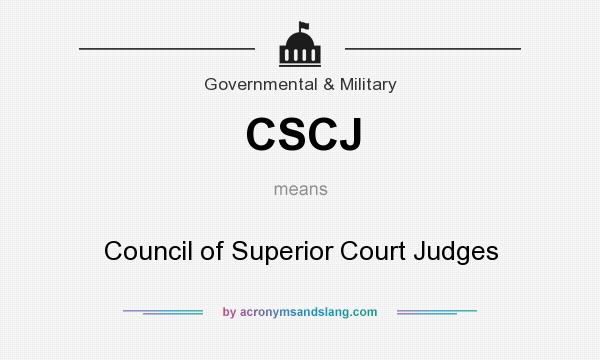 What does CSCJ mean? It stands for Council of Superior Court Judges