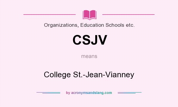 What does CSJV mean? It stands for College St.-Jean-Vianney
