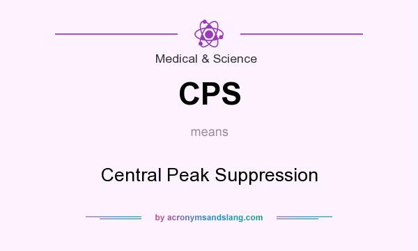 What does CPS mean? It stands for Central Peak Suppression