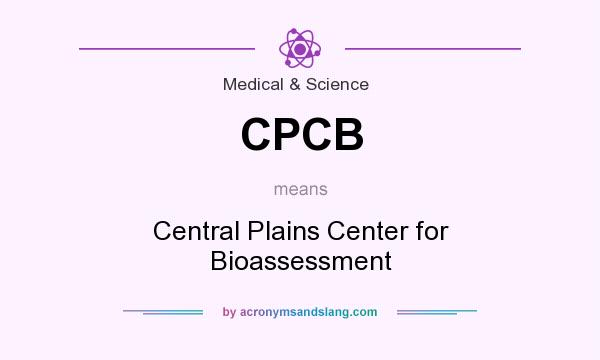 What does CPCB mean? It stands for Central Plains Center for Bioassessment