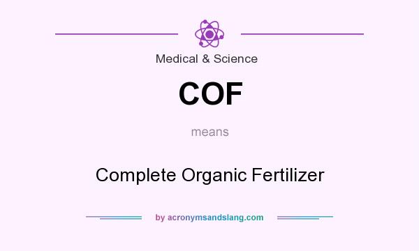What does COF mean? It stands for Complete Organic Fertilizer