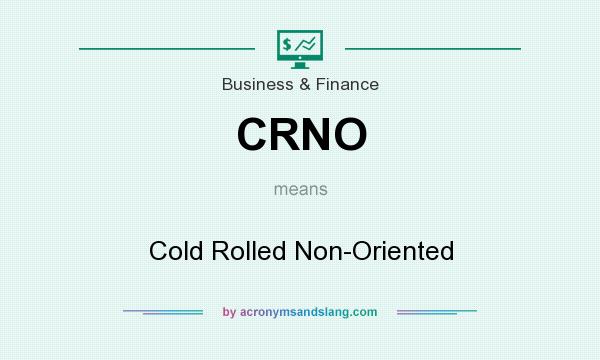 What does CRNO mean? It stands for Cold Rolled Non-Oriented