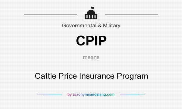 What does CPIP mean? It stands for Cattle Price Insurance Program