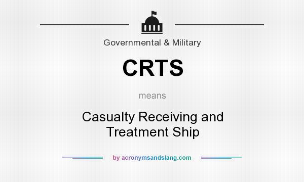 What does CRTS mean? It stands for Casualty Receiving and Treatment Ship