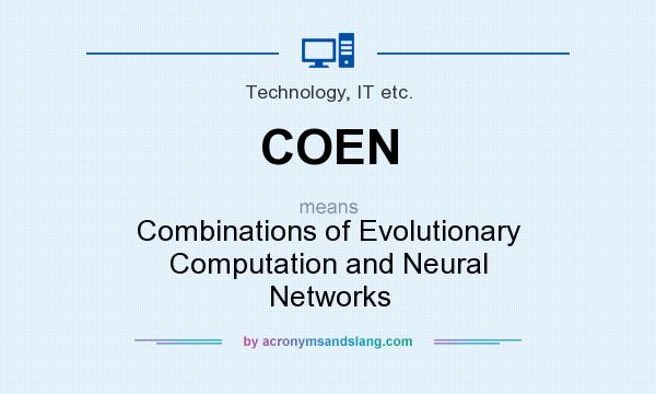What does COEN mean? It stands for Combinations of Evolutionary Computation and Neural Networks