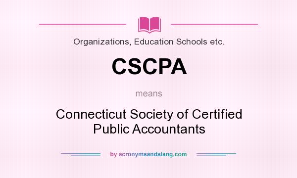 What does CSCPA mean? It stands for Connecticut Society of Certified Public Accountants
