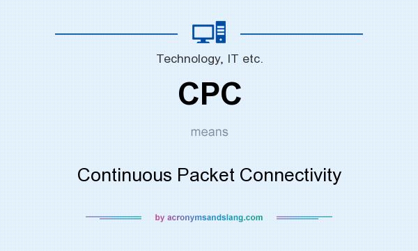 What does CPC mean? It stands for Continuous Packet Connectivity
