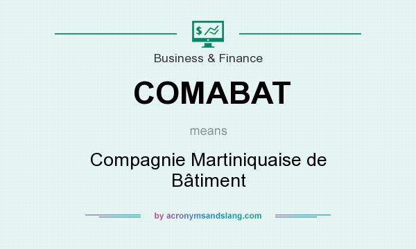 What does COMABAT mean? It stands for Compagnie Martiniquaise de Bâtiment