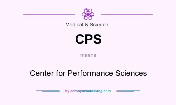 What does CPS mean? It stands for Center for Performance Sciences