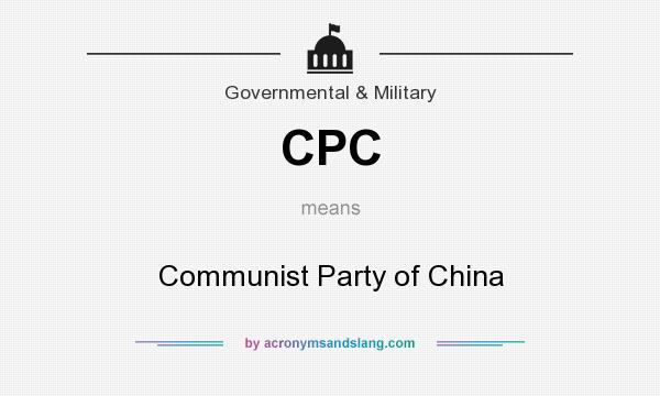 What does CPC mean? It stands for Communist Party of China