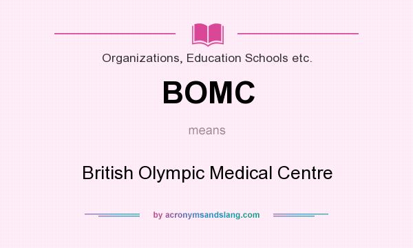 What does BOMC mean? It stands for British Olympic Medical Centre