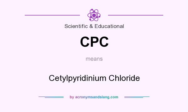 What does CPC mean? It stands for Cetylpyridinium Chloride
