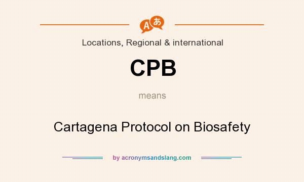 What does CPB mean? It stands for Cartagena Protocol on Biosafety