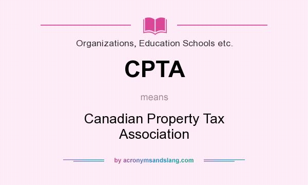 What does CPTA mean? It stands for Canadian Property Tax Association