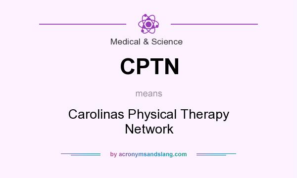 What does CPTN mean? It stands for Carolinas Physical Therapy Network