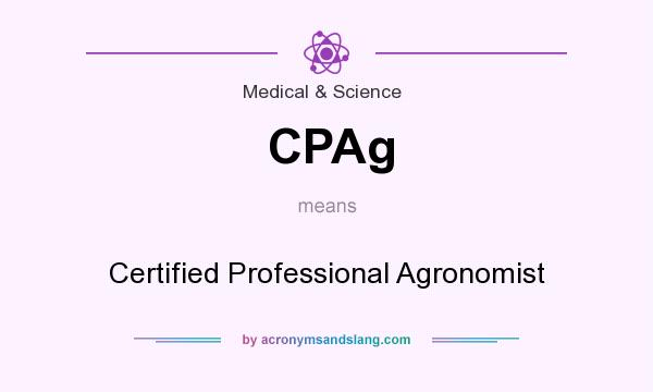 What does CPAg mean? It stands for Certified Professional Agronomist
