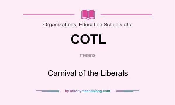 What does COTL mean? It stands for Carnival of the Liberals