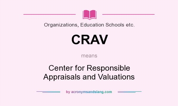 What does CRAV mean? It stands for Center for Responsible Appraisals and Valuations