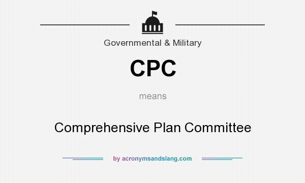 What does CPC mean? It stands for Comprehensive Plan Committee
