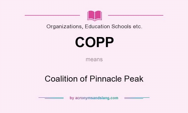 What does COPP mean? It stands for Coalition of Pinnacle Peak