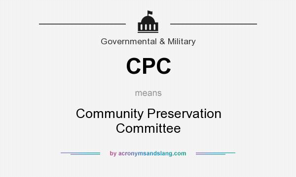 What does CPC mean? It stands for Community Preservation Committee