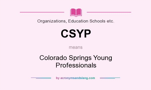 What does CSYP mean? It stands for Colorado Springs Young Professionals