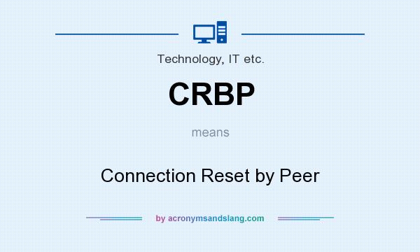 What does CRBP mean? It stands for Connection Reset by Peer