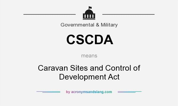 What does CSCDA mean? It stands for Caravan Sites and Control of Development Act