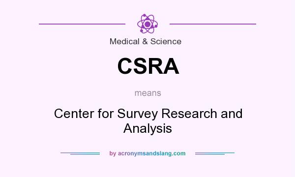 What does CSRA mean? It stands for Center for Survey Research and Analysis
